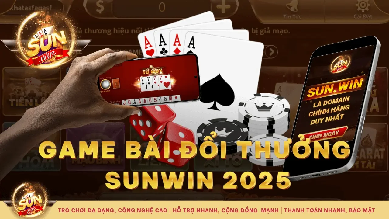 Game bài đổi thưởng online tại Sunwin 2025